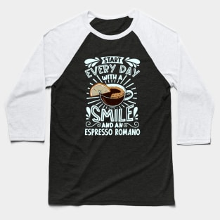 Smile with Espresso Romano Baseball T-Shirt